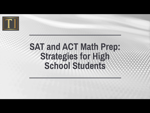 SAT and ACT Math Prep: Strategies for High School Students